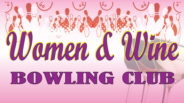 Women & Wine Bowling Club Women & Wine Bowling Club